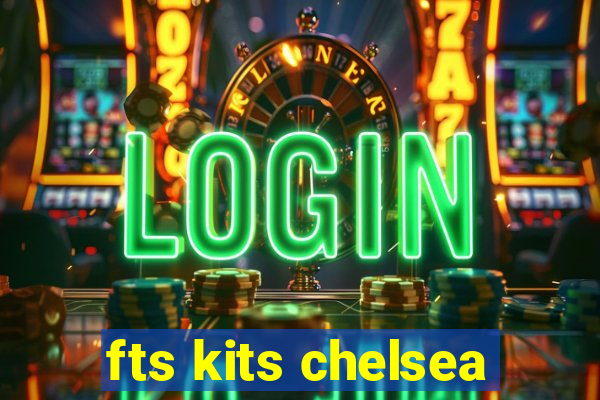 fts kits chelsea